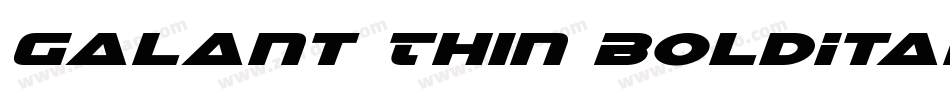 Galant Thin BoldItalic字体转换